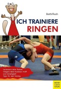 Cover-Bild zum Titel 'Ich trainiere Ringen' von 'Katrin Barth, Lothar Ruch'