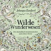 Cover-Bild zum Titel 'Wilde Wunderwesen' von 'Johanna Basford'