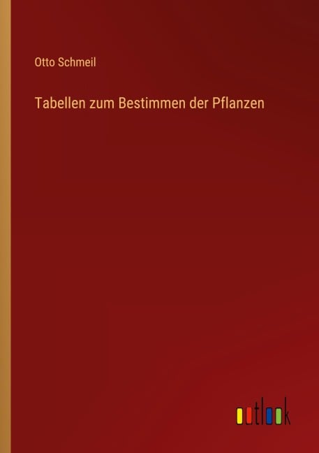 Tabellen zum Bestimmen der Pflanzen - Otto Schmeil