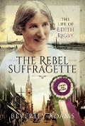 Cover-Bild zum Titel 'The Rebel Suffragette' von 'Beverley Adams'