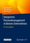 Cover-Bild zum Titel 'Integriertes Personalmanagement in kleinen Unternehmen' von 'Ulrich Pekruhl, Oliver Strohm, Christoph Vogel'