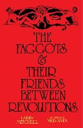 Cover-Bild zum Titel 'The Faggots and Their Friends Between Revolutions' von 'Larry Mitchell'