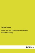Cover-Bild zum Titel 'Plotin und der Untergang der antiken Weltanschauung' von 'Arthur Drews'