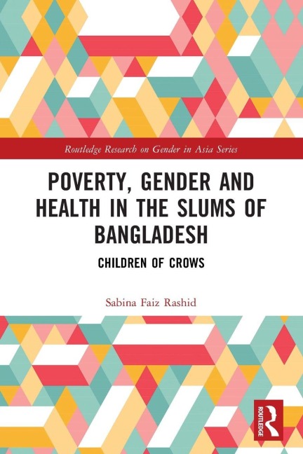 Poverty, Gender and Health in the Slums of Bangladesh - Sabina Faiz Rashid