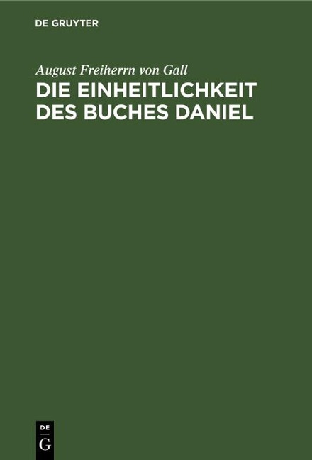 Die Einheitlichkeit des Buches Daniel - August Freiherrn von Gall