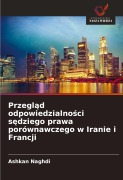 Cover-Bild zum Titel 'Przegl¿d odpowiedzialno¿ci s¿dziego prawa porównawczego w Iranie i Francji' von 'Ashkan Naghdi'