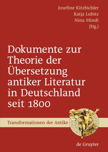 Dokumente zur Theorie der Übersetzung antiker Literatur in Deutschland seit 1800 - 