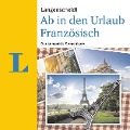 Cover-Bild zum Titel 'Langenscheidt Ab in den Urlaub - Französisch' von 'Langenscheidt-Redaktion'