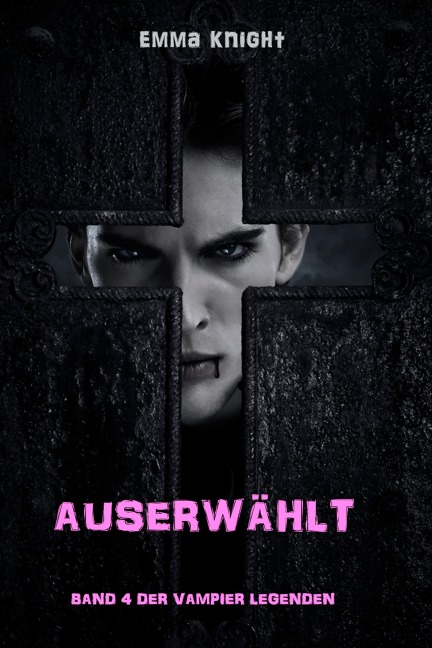 Auserwählt (Band 4 der Vampier Legenden) - Emma Knight