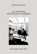 Cover-Bild zum Titel 'La mattina mi sveglio e sorrido. Il mio modo di essere felice' von 'Enzo Baruffini'