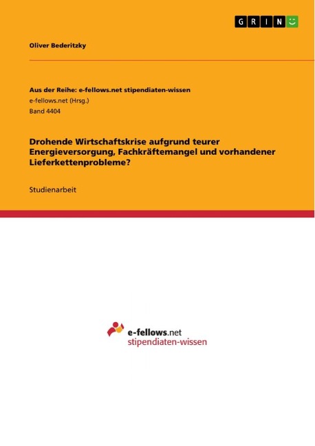 Drohende Wirtschaftskrise aufgrund teurer Energieversorgung, Fachkräftemangel und vorhandener Lieferkettenprobleme? - Oliver Bederitzky