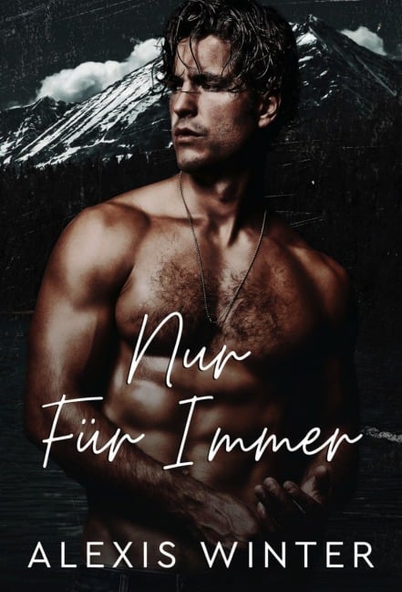 Nur für Immer (Mann der Rocky Mountains, #4) - Alexis Winter