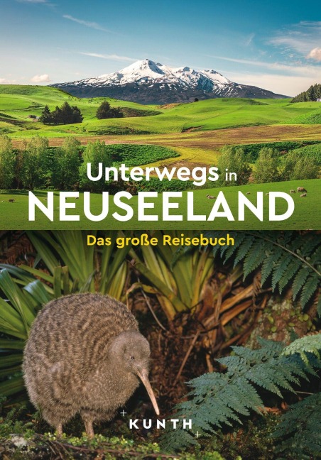 KUNTH Unterwegs in Neuseeland - Birgit Adam, Melanie Goldmann, Thomas Frank, Robert Fischer