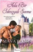 Asla Bir Iskocyali Sevme - Maya Banks