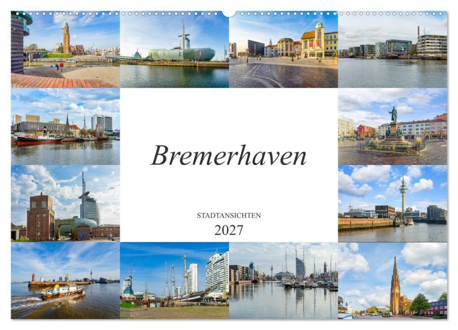 Bremerhaven Stadtansichten (Wandkalender 2027 DIN A2 quer), CALVENDO Monatskalender - Dirk Meutzner