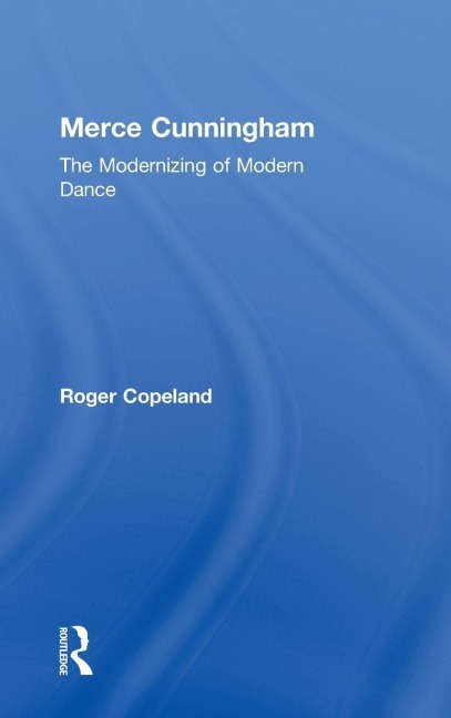 Merce Cunningham - Roger Copeland