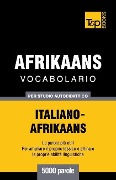 Vocabolario Italiano-Afrikaans per studio autodidattico - 5000 parole - Andrey Taranov