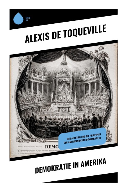 Demokratie in Amerika - Alexis de Toqueville