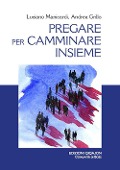 Cover-Bild zum Titel 'Pregare per camminare insieme. A partire dalle preghiere sinodali «Adsumus» e «Nulla est, Domine»' von 'Luciano Manicardi, Andrea Grillo'