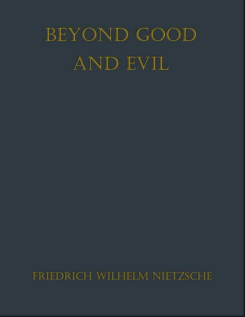 Beyond Good and Evil - Friedrich Nietzsche