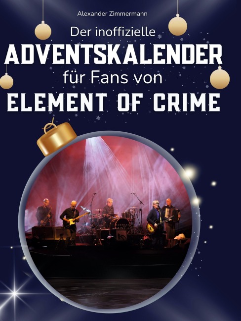 Der inoffizielle Adventskalender für Fans von Element of Crime - Alexander Zimmermann