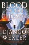 Cover-Bild zum Titel 'Blood of the Chosen' von 'Django Wexler'