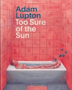 Cover-Bild zum Titel 'Adam Lupton. Too Sure of the Sun' von ''