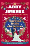 Cover-Bild zum Titel 'A Married Little Christmas' von 'Abby Jimenez'