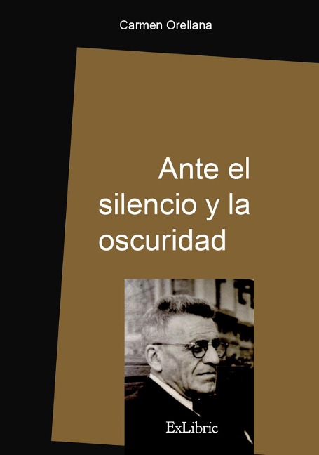 Ante el silencio y la oscuridad - Carmen Orellana