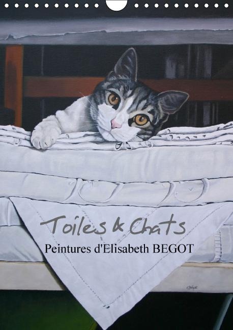 Toiles & Chats Peintures d'Elisabeth BEGOT (Calendrier mural Calendrier perpétuel DIN A4 vertical) - Elisabeth Begot