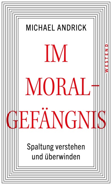 Im Moralgefängnis - Michael Andrick