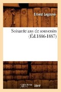 Cover-Bild zum Titel 'Soixante ANS de Souvenirs (Éd.1886-1887)' von 'Legouve E'