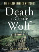 Cover-Bild zum Titel 'Death at Castle Wolf: A gripping Cornish crime novel with an unforgettable female sleuth' von 'Anna Penrose'