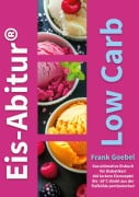 Cover-Bild zum Titel 'Eis-Abitur Low Carb' von 'Frank Goebel'