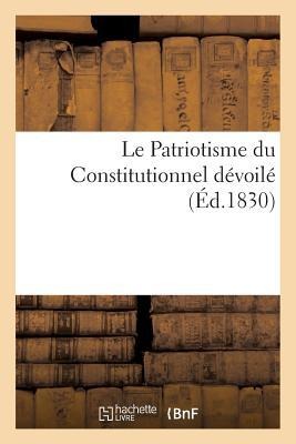 Le Patriotisme Du Constitutionnel Dévoilé - Collectif