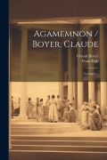 Cover-Bild zum Titel 'Agamemnon / Boyer, Claude: Treurspel...' von 'Claude Boyer, Frans Rijk'