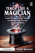 Cover-Bild zum Titel 'Teach Like a Magician' von 'Kevin Spencer'