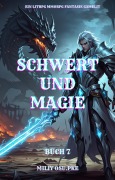 Schwert und Magie: Ein LitRPG Magie Fantasie Gamelit( Buch 7) - Miliy Osu. Pke