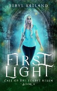 Cover-Bild zum Titel 'First Light (Call of the Forest Realm, #1)' von 'Beryl Kelland'