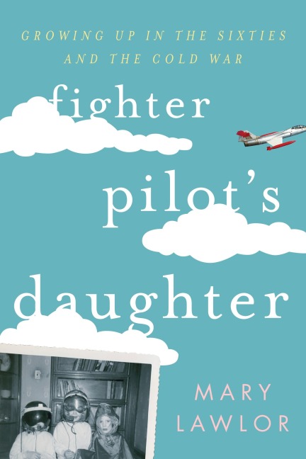 Fighter Pilot's Daughter - Mary Lawlor