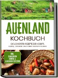Cover-Bild zum Titel 'Auenland Kochbuch: Die leckersten Rezepte der Hobbits, Elben, Zwerge und Orks aus Mittelerde - inkl. stärkendem Gebräu & elbischen Festessen' von 'Naira Lilienthal'