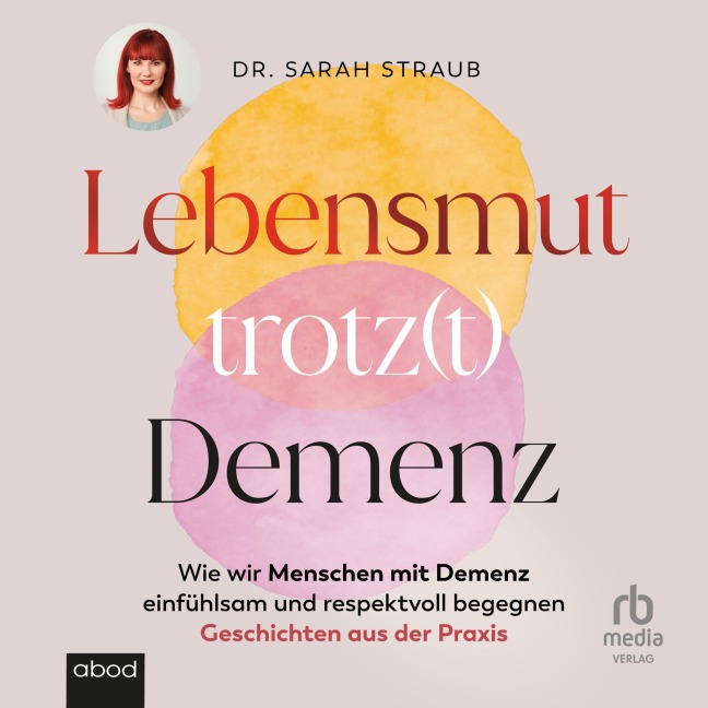 Lebensmut trotz(t) Demenz - Sarah Straub