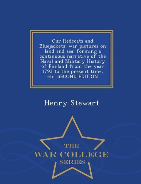Our Redcoats and Bluejackets - Henry Stewart