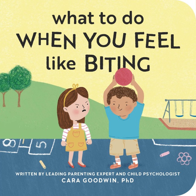 What to Do When You Feel Like Biting - Cara Goodwin
