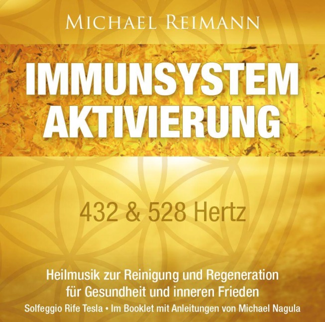 IMMUNSYSTEM AKTIVIERUNG [432 & 528 Hertz] - Michael Nagula, Michael Reimann