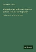 Cover-Bild zum Titel 'Allgemeine Geschichte der Neuesten Zeit von 1815 bis zur Gegenwart' von 'Richard Von Kralik'