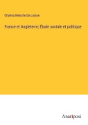 Cover-Bild zum Titel 'France et Angleterre; Étude sociale et politique' von 'Charles Menche De Loisne'