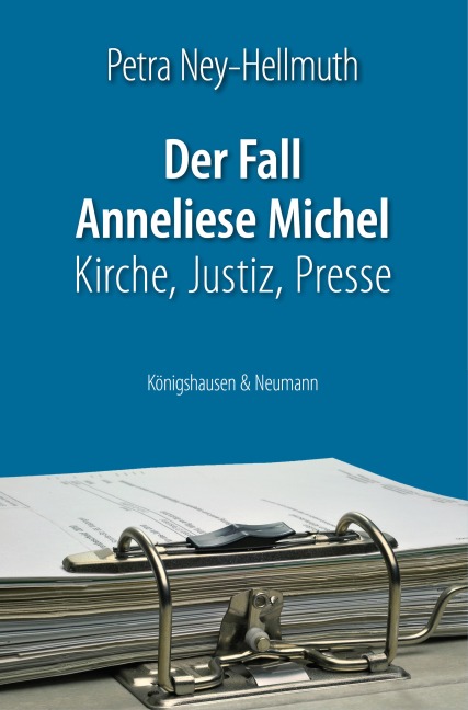 Der Fall Anneliese Michel - Petra Ney-Hellmuth