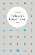 Cover-Bild zum Titel 'Pedalpilot Doppel-Zwo' von 'Wolf Schmid'