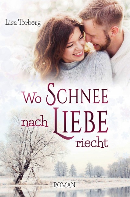 Wo Schnee nach Liebe riecht - Lisa Torberg